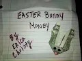 EASTER BUNNY MONEY TUTORIAL EricaChristy