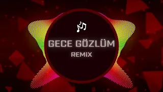 Gece Gözlüm Pop Remix Şarkılar 