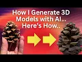 How I Generate 3D Models with AI Here s How