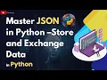 Master JSON in Python - Store and Exchange Data