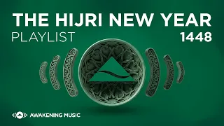 Awakening Music | The Hijri New Year 1448 Playlist