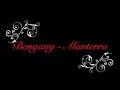 Download Lagu bengang - manterra - lirik