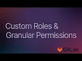 Implementing Custom Roles and Granular Security Permissions with GitLab