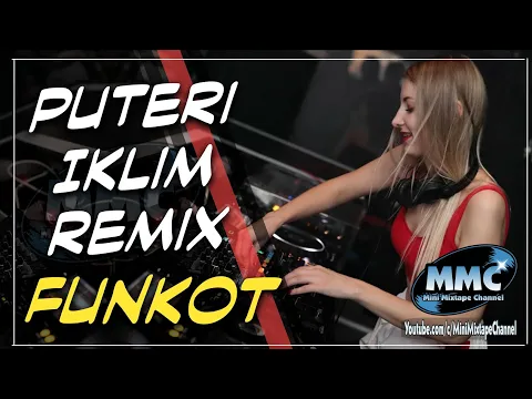 Download MP3 DJ PUTERI - IKLIM MALAYSIA REMIX 2020 [ Funkot ]