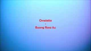 Download Omelette - Buang Rasa Itu Lirik MP3