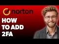 How To Add Two Factor Authentication For Norton Account 2025 Guide