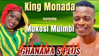 king monada ghanama s plus ft mukosi
