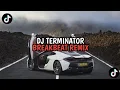 Download Lagu DJ  TERMINATOR BREAKBEAT REMIX TIKTOK FULL BASS TERBARU 2024