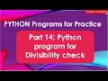 Part 14 Python program for Divisibility check