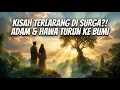 Lagu Rahasia Besar di Surga! Inilah Awal Mula Nabi Adam \u0026 Hawa Turun ke Dunia