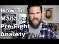 How To Handle Anxiety Before BJJ Matches MMA Fights