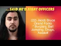 Grand Forks Man In Fargo Jail After Saying He d Fight Officers