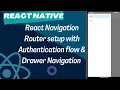 React Navigation Router Setup with Authentication Flow Drawer Navigation React Native Typescript