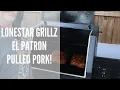 Pulled Pork on the Lonestar Grillz El Patron