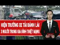 Lagu Bản tin thời sự sáng 11/1: Hiện trường xe tải đánh lái cuốn 3 người trong gia đình thiệt mạng