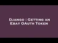 Django Getting an Ebay OAuth Token