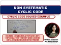 Unit 5 L7 12 Cyclic Code Non systematic cyclic code solved Example Digital Communication