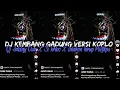 Download Lagu DJ KEMBANG GADUNG X MELODI BANGBUNG HIDEUNG [KOPLO] ARJUNA PRESENT SUNDA PRIDE