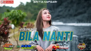 dj bila nanti ken music pro feat 69 project dj remix terbaru paling mantap 2022