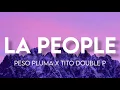 LA PEOPLE - Peso Pluma Ft. Tito Double P (Letra/English Lyrics)