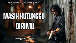 masih kutunggu dirimu slow rock malaysia cover lirik video lagu sedih menyayat hati