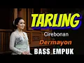 Download Lagu TARLING CIREBONAN DERMAYON - LAGU DANGUT TARLING PALING ENAK MERDU EMPUK BASS NYA - LAGU DAERAH