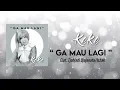 Keke - Ga Mau Lagi #lirik