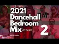 2021 RAW DANCEHALL 2021 | LADIES RELOADED | BEDROOM MIX | SLOW WINE | VYBZ KARTEL | POPCAAN | & MORE