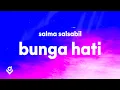 Download Lagu Salma Salsabil - Bunga Hati (Lyrics/Lirik)