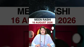 16 August 2026 Meen Rashi Horoscope