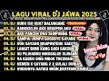 DJ JAWA TERBARU 2025 FULL BASS - DJ KUDU ISO KUAT BALUNGANE - DJ DUH SAYANG NGAPUNTEN SAESTU 