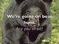 I'm Going On A Bear Hunt.