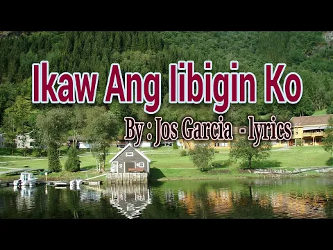 Download MP3 Ikaw ang iibigin ko - Jos Garcia lyrics