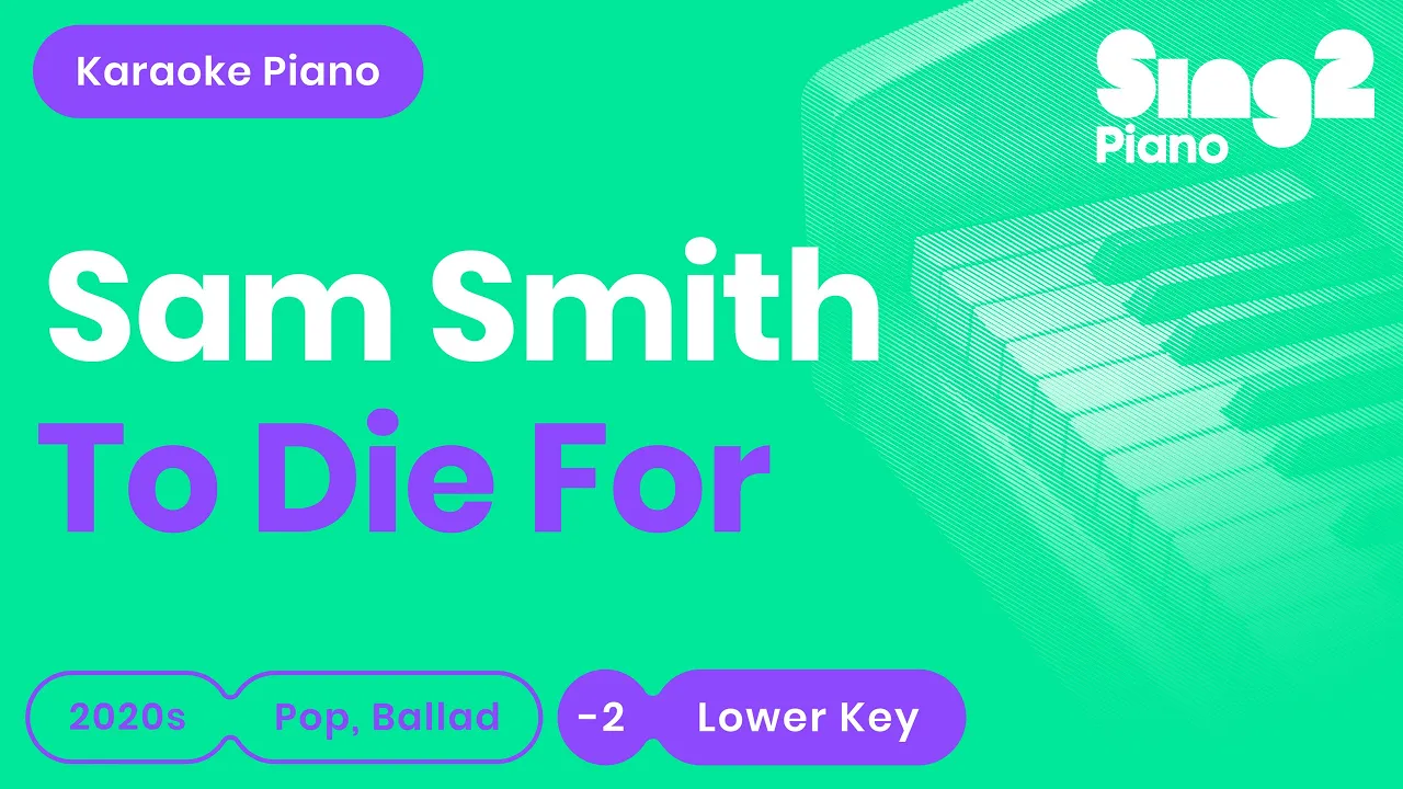 Sam Smith - To Die For (Lower Key) Piano Karaoke