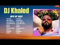 Download Lagu DJ Khaled 2025 Best Playlist ~ Hot Music ~ Trending Top Hits