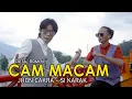 CAM MACAM || JHON CAKRA - SIKARAK