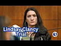 Lindsay Clancy Trial Day 15