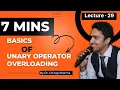 Learn Unary Operator Overloading in 7 Mins Simple Explanation Solved Example Lecture 29