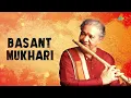 Basant Mukhari | Pt. Hariprasad Chaurasia | Instrumental Meditation Music | Indian Classical Flute