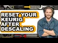 How to Reset Your Keurig After Descaling New 2025