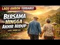 Lagu  BERSAMA HINGGA AKHIR HIDUP – Lagu Ambon Terbaru 2025 | Viral Romantic Song #laguambonviral 