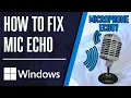 How to FIX Microphone Echo on PC Windows PC Laptop