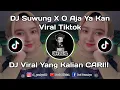Download Lagu DJ SUWUNG X O AJA YAKAN VIRAL TIKTOK TERBARU 2024‼️DJ VIRAL YANG KALIAN CARI CARI