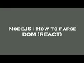 NodeJS How to parse DOM REACT