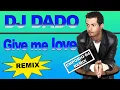Download Lagu DJ DADO - GIVE ME LOVE EXTENDED (EMPORIO 64 REMIX)