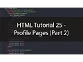 HTML Tutorial 25 - Profile Pages Part 2