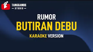 Download Butiran Debu - Rumor (Karaoke) MP3