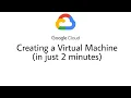 Creating a Virtual Machine In just 2 minutes Google Cloud Training Qwiklabs