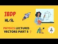 IB Physics Addition of Vectors Vectors Part 5
