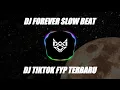Download Lagu DJ FOREVER SLOW BEAT VIRAL DJ TIKTOK TERBARU 2022
